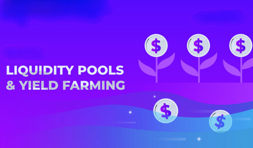 Yield Farming & Liquidity Pools